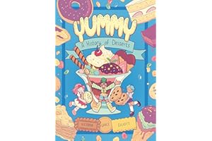 Yummy: A History of Desserts (A Graphic Novel)