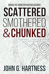 Scattered, Smothered and Chunked - Bubba the Monster Hunter Season 1 Kindle Edition