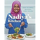 Nadiya's Kitchen: Over 100 Simple, Delicious Family Recipes