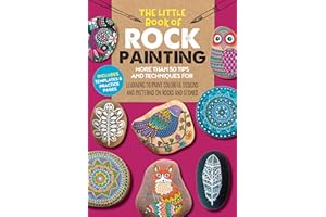 The Little Book of Rock Painting: More than 50 tips and techniques for learning to paint colorful designs and patterns on roc
