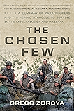 The Chosen Few: A Company of Paratroopers and Its Heroic Struggle to Survive in the Mountains of Afghanistan