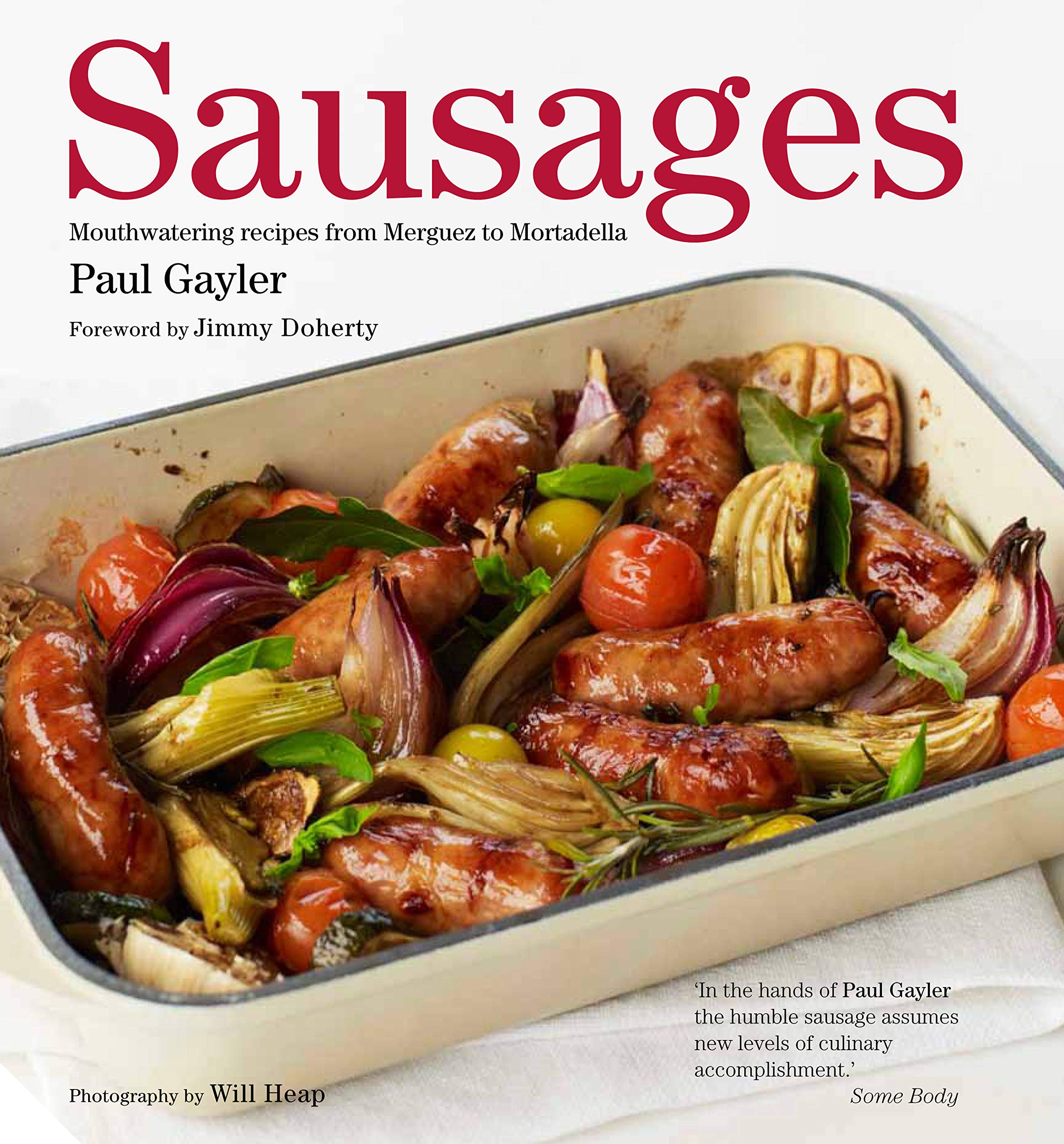 Sausages Mouthwatering Recipes From Merguez To Mortadella Amazon