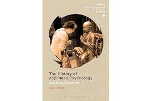 The History of Japanese Psychology: Global Perspectives, 1875-1950 (SOAS Studies in Modern and Contemporary Japan)