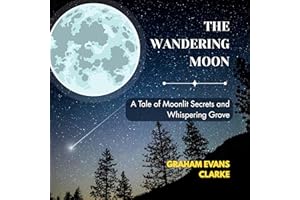 The Wandering Moon: A Tale of Moonlit Secrets and Whispering Grove
