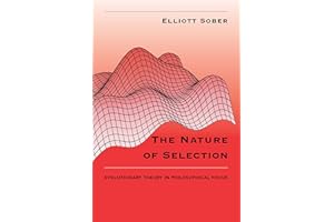 The Nature of Selection: Evolutionary Theory in Philosophical Focus