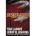 Desecration: Antichrist Takes the Throne (Left Behind Series Book 9) The Apocalyptic Christian Fiction Thriller and Suspense Series About the End Times