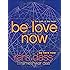 Be Love Now: The Path of the Heart