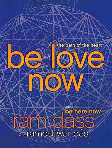 Download Be Love Now: The Path of the Heart (English Edition) PDF