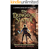 The Dungeon Slayer: A LitRPG Level-Up Adventure (The Dungeon Slayer Series Book 1) book cover