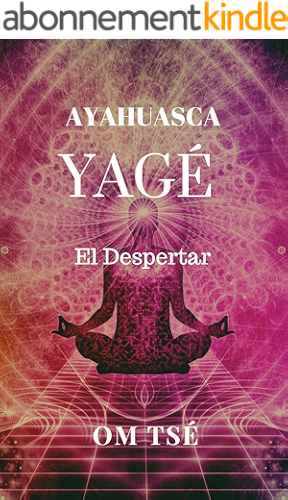 Download AYAHUASCA YAGÉ: EL DESPERTAR (Spanish Edition) PDF