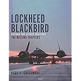 Lockheed Blackbird: Beyond the Secret Missions – The Missing Chapters