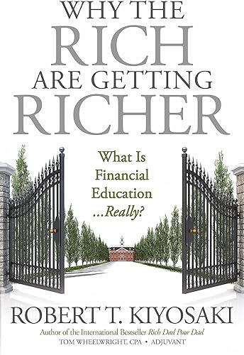 Download Why the Rich Are Getting Richer: What Is Financial Education...really? PDF