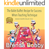The Ballet Buffet: Recipe for Success When Teaching Technique: Ballet Buffet Book One book cover The Ballet Buffet: Recipe for Success When Teaching Technique: Ballet Buffet Book One book cover