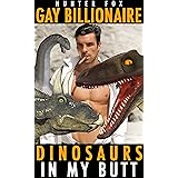 Gay Billionaire Dinosaurs In My Butt