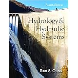 Hydrology and Hydraulic Systems, Fourth Edition