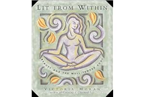 Lit From Within: Tending Your Soul For Lifelong Beauty – A Practical and Inspiring Journey to Inner Radiance for Women