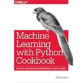 Machine Learning with Python Cookbook: Practical Solutions from Preprocessing to Deep Learning