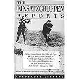The Einsatzgruppen Reports: Selections from the Dispatches of the Nazi Death Squads