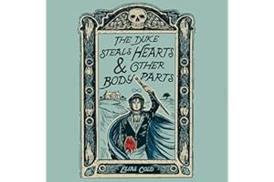 The Duke Steals Hearts & Other Body Parts