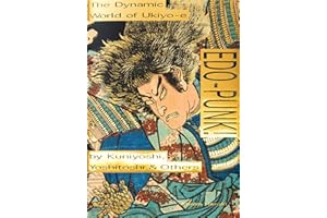 Edo-Punk!: The Dynamic World of Ukiyo-e by Kuniyoshi, Yoshitoshi & Others