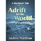 Adrift In The World (A Merchant's Tale Book 2)