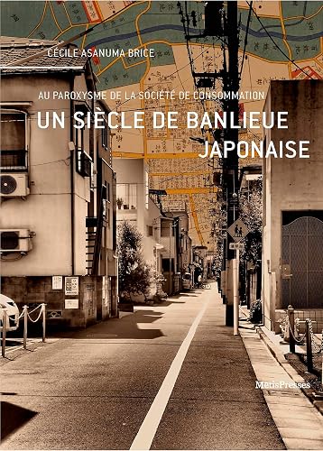 Download Un siècle de banlieue japonaise: Au paroxysme de la société de consommation PDF