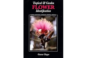 Tropical & Garden Flower Identification: Florida, Bahamas, Caribbean, Central America