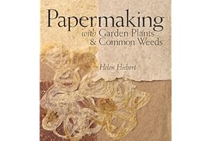 Papermaking with Garden Plants & Common Weeds