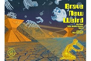 BRAVE NEW WEIRD: The Best New Weird Horror, Volume One