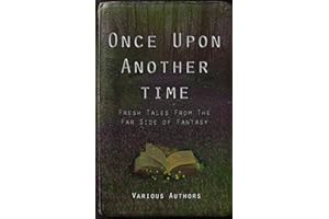 Once Upon Another Time: Fresh Tales from the Far Side of Fantasy