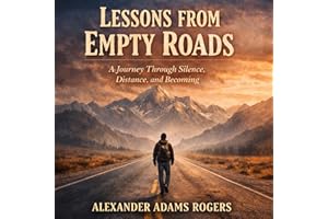 Lessons from Empty Roads: A Journey Through Silence, Distance, and Becoming