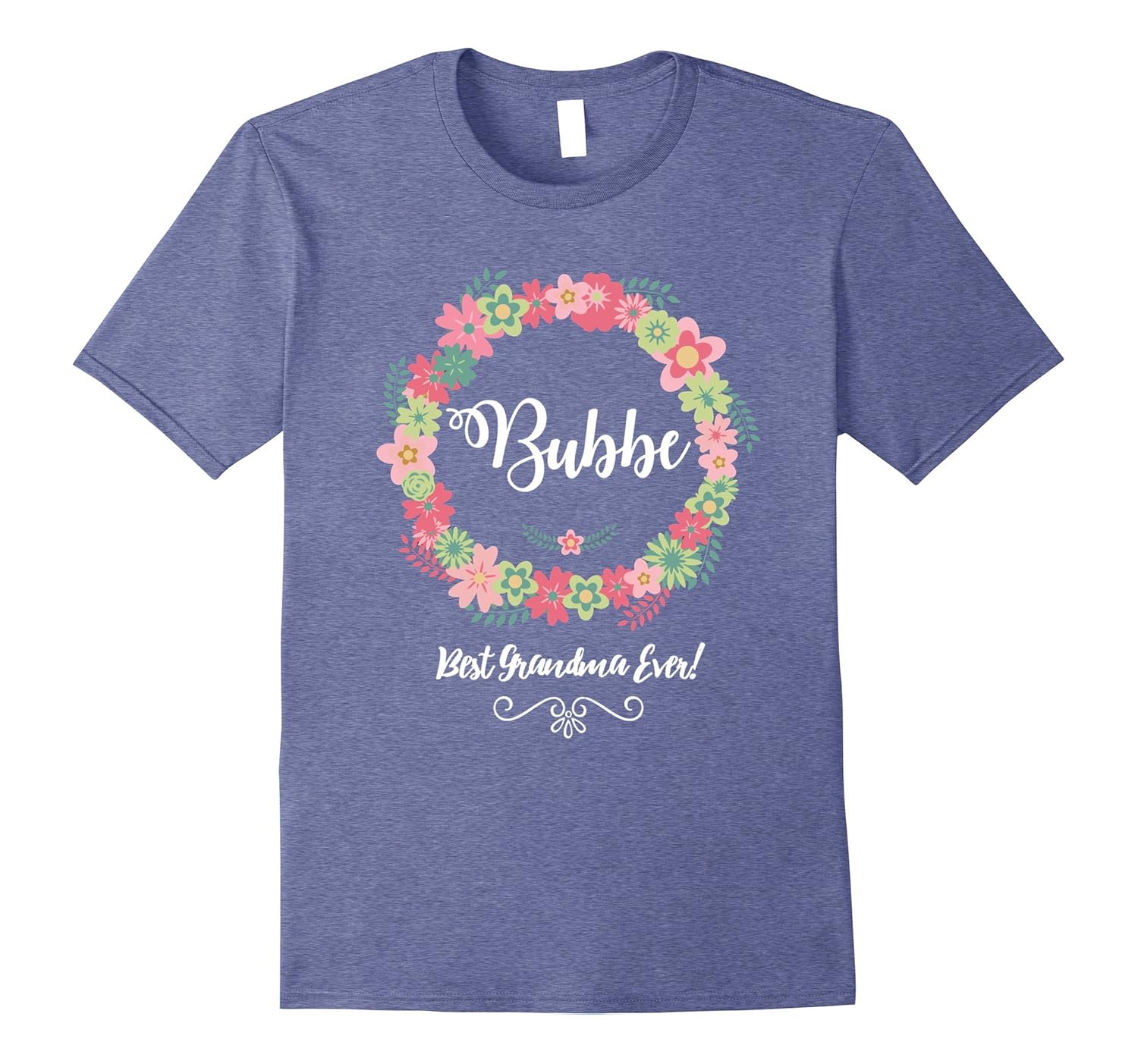 Bubbe! Best Grandma Ever! Hebrew Yiddish Grandmother Tee-anz