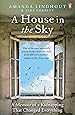 A House in the Sky: A Memoir of a Kidnapping That Changed Everything