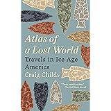 Atlas of a Lost World: Travels in Ice Age America