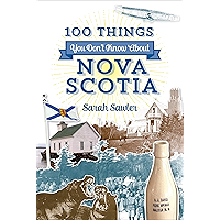 100 Things You Don't Know About Nova Scotia book cover