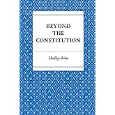 Beyond the Constitution