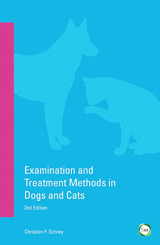 Download Examination and Treatment Methods in Dogs and Cats: 2nd Edition (English Edition) PDF