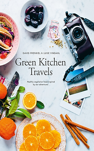 Download Green Kitchen Travels: Healthy vegetarian food inspired by our adventures (English Edition) PDF