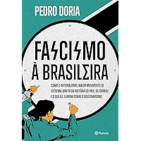 Fascismo à brasileira: Como o integralismo, maior movimento de extrema-direita da história do país, se formou e o que… book cover