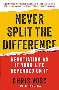 Never Split the Difference: Negotiating As If Your Life Depended On It book cover