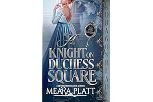 A Knight on Duchess Square: Regency Historical Romance (The Silver Duchesses Book 1)