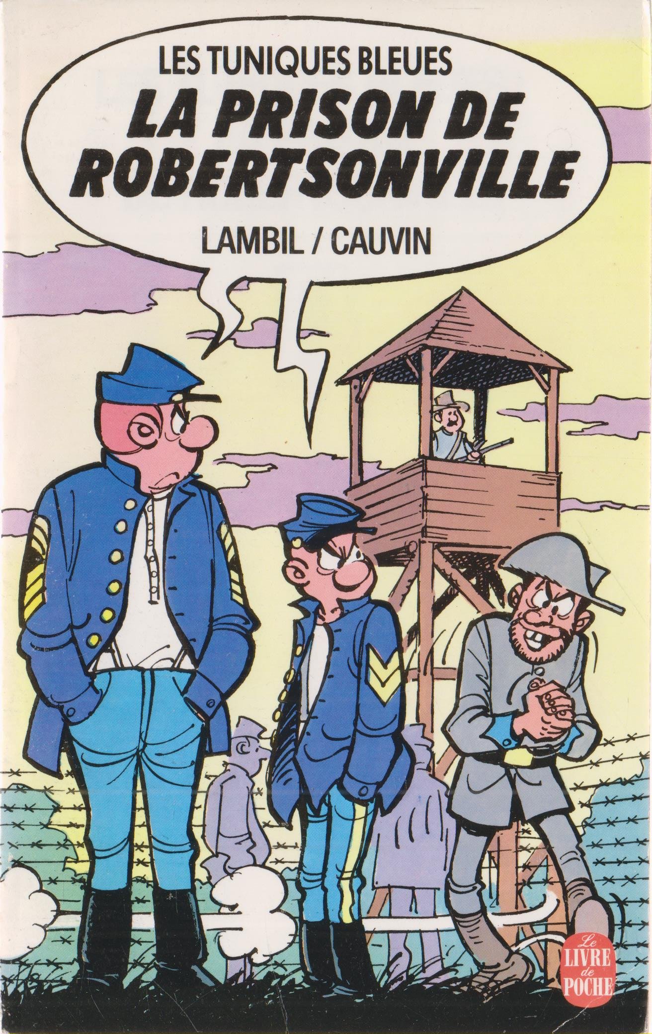 voir fiche du album La Prison de Robertsonville (Les Tuniques bleues .)