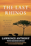 The Last Rhinos: My Battle to Save One of the World's Greatest Creatures