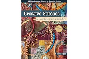 Creative Stitches for Contemporary Embroidery, Volume 2: 114 More Essential Stitches for Stunning Designs