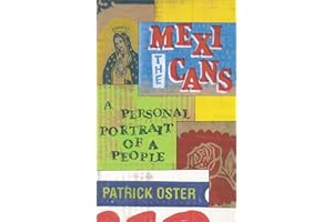 The Mexicans: A Personal Portrait of a People – Individual Stories Revealing a Complex, Turbulent Land of Crisis and Corrupti