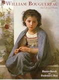 William Bouguereau: His Life and Works