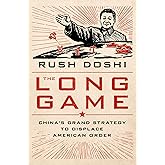 The Long Game: China's Grand Strategy to Displace American Order (Bridging the Gap)