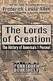 The Lords of Creation: The History of America's 1 Percent (Forbidden Bookshelf)