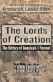 The Lords of Creation: The History of America's 1 Percent (Forbidden Bookshelf)
