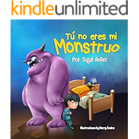 Tú no eres mi monstruo: Ayude a los niños a vencer sus temores (Children's Spanish Picture books (ESL)) (Spanish Edition… book cover